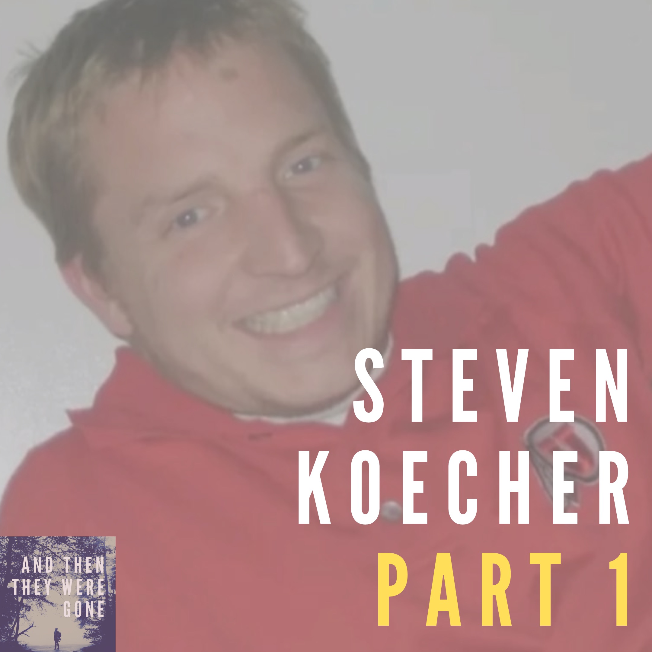 Steven Koecher - Part 1