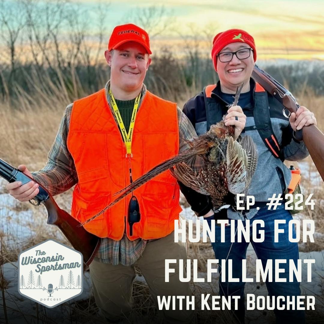 Wisconsin Sportsman - Hunting for Fulfillment with Kent Boucher episode artwork