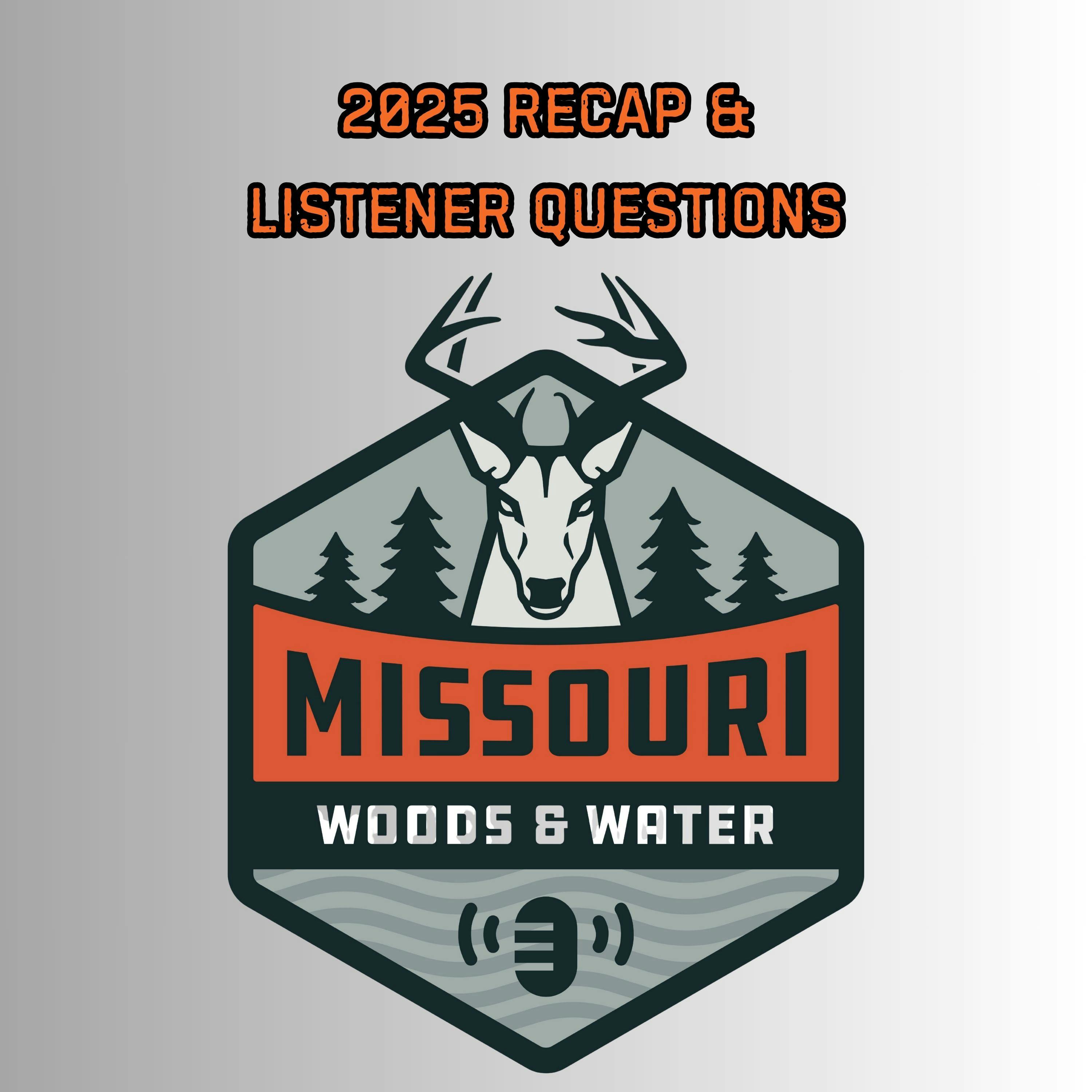 Missouri Woods & Water - 2025 Recap & Listener Questions episode artwork