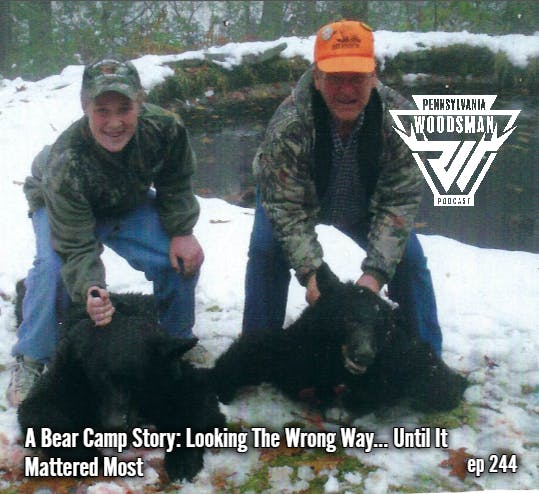Pennsylvania Woodsman - A Bear Camp Story: Looking the Wrong Way episode artwork