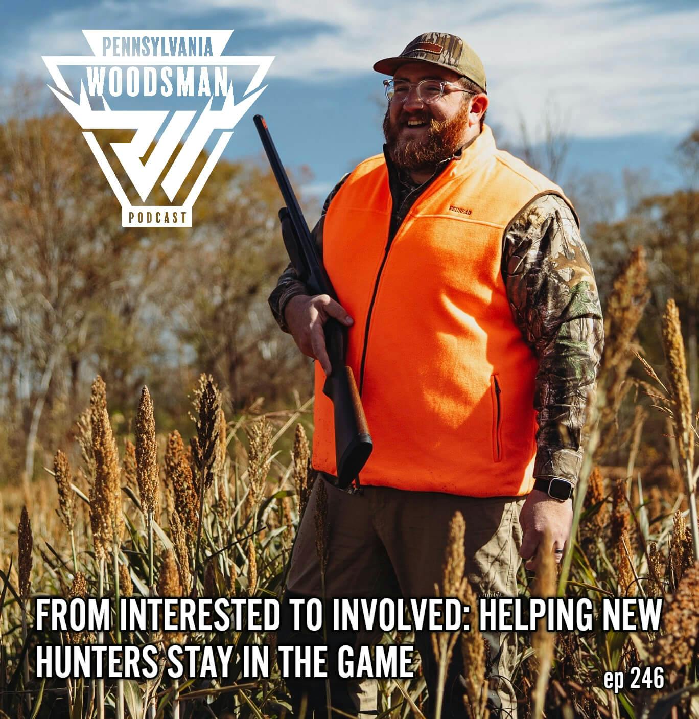 Pennsylvania Woodsman - Helping New Hunters Stay in the Game