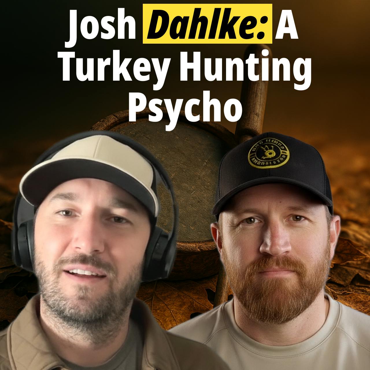 How To Hunt Turkey - Josh Dahlke: A Turkey Hunting Psycho episode artwork