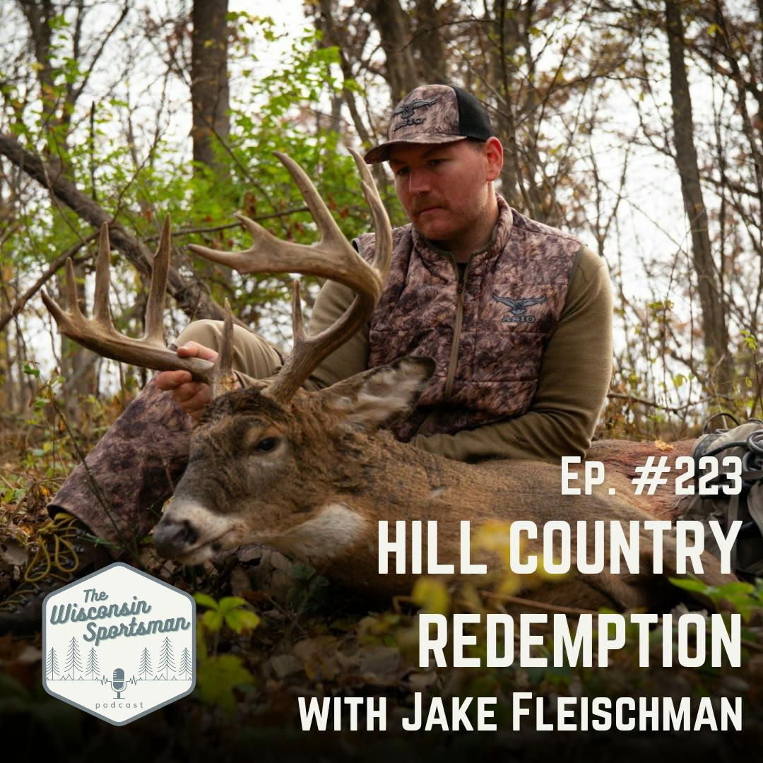 Wisconsin Sportsman - Hill Country Redemption with Jake Fleischman episode artwork