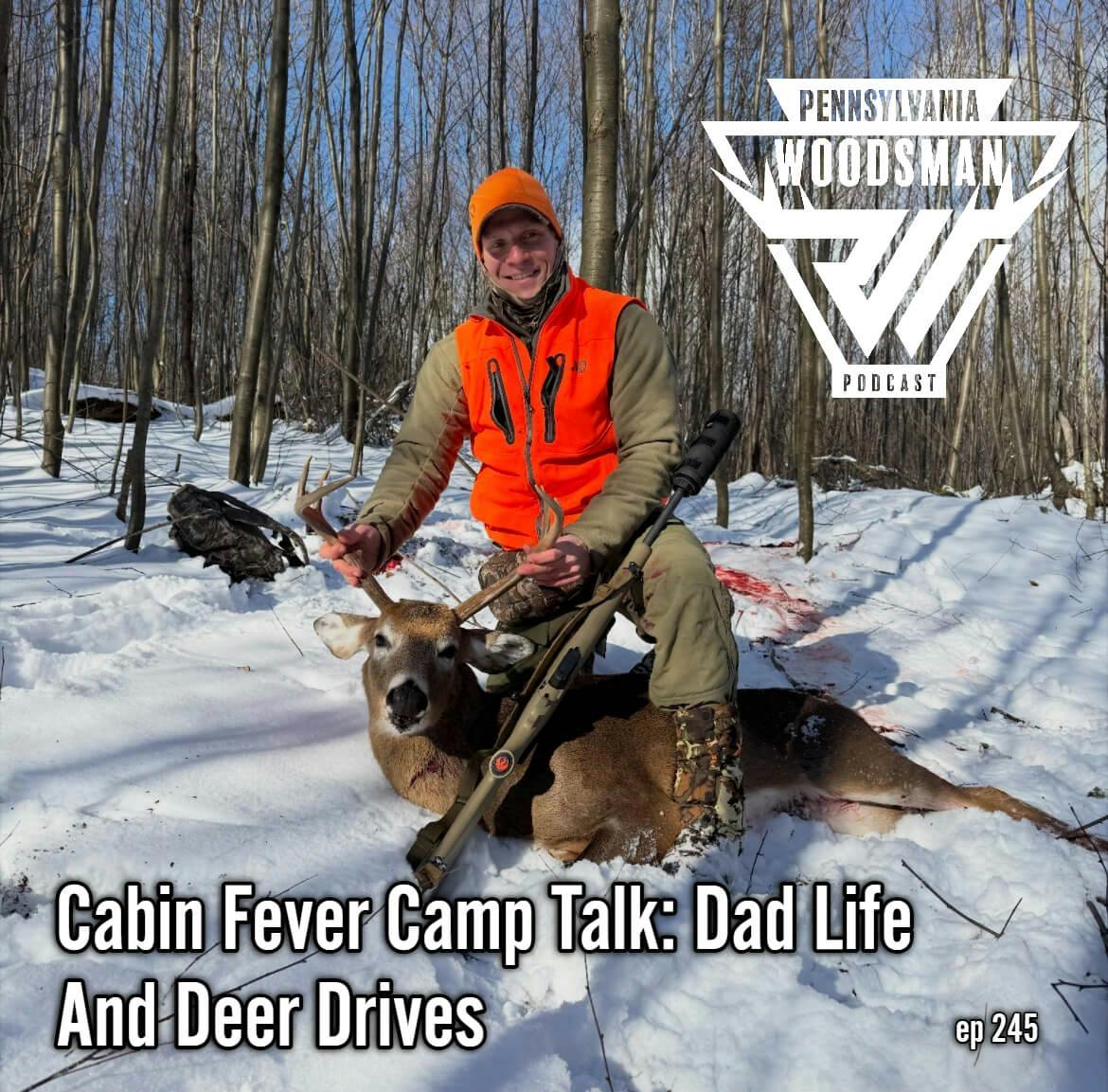Pennsylvania Woodsman - Cabin Fever Camp Talk: Dad Life and Deer Drives episode artwork