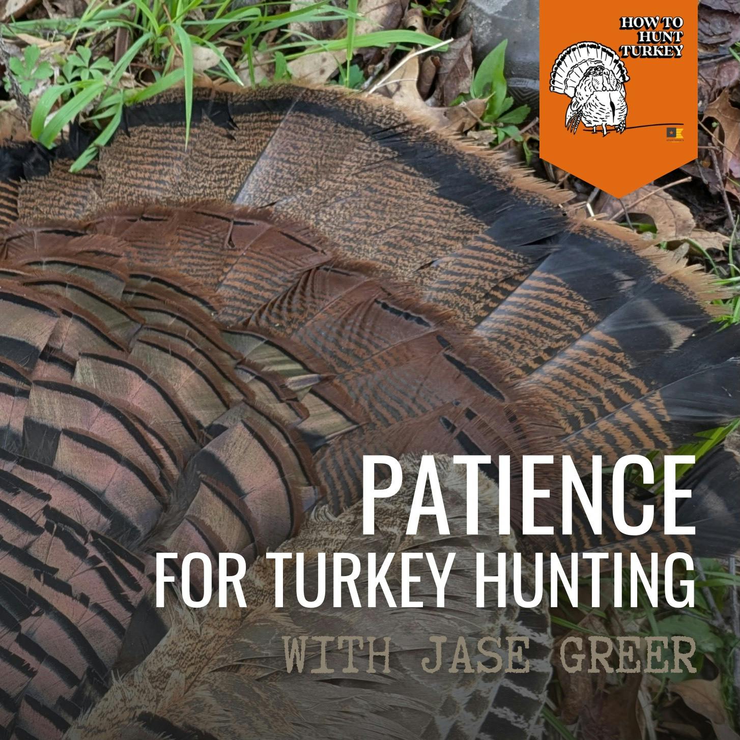 How To Hunt Turkey - Patience For Turkey Hunting episode artwork