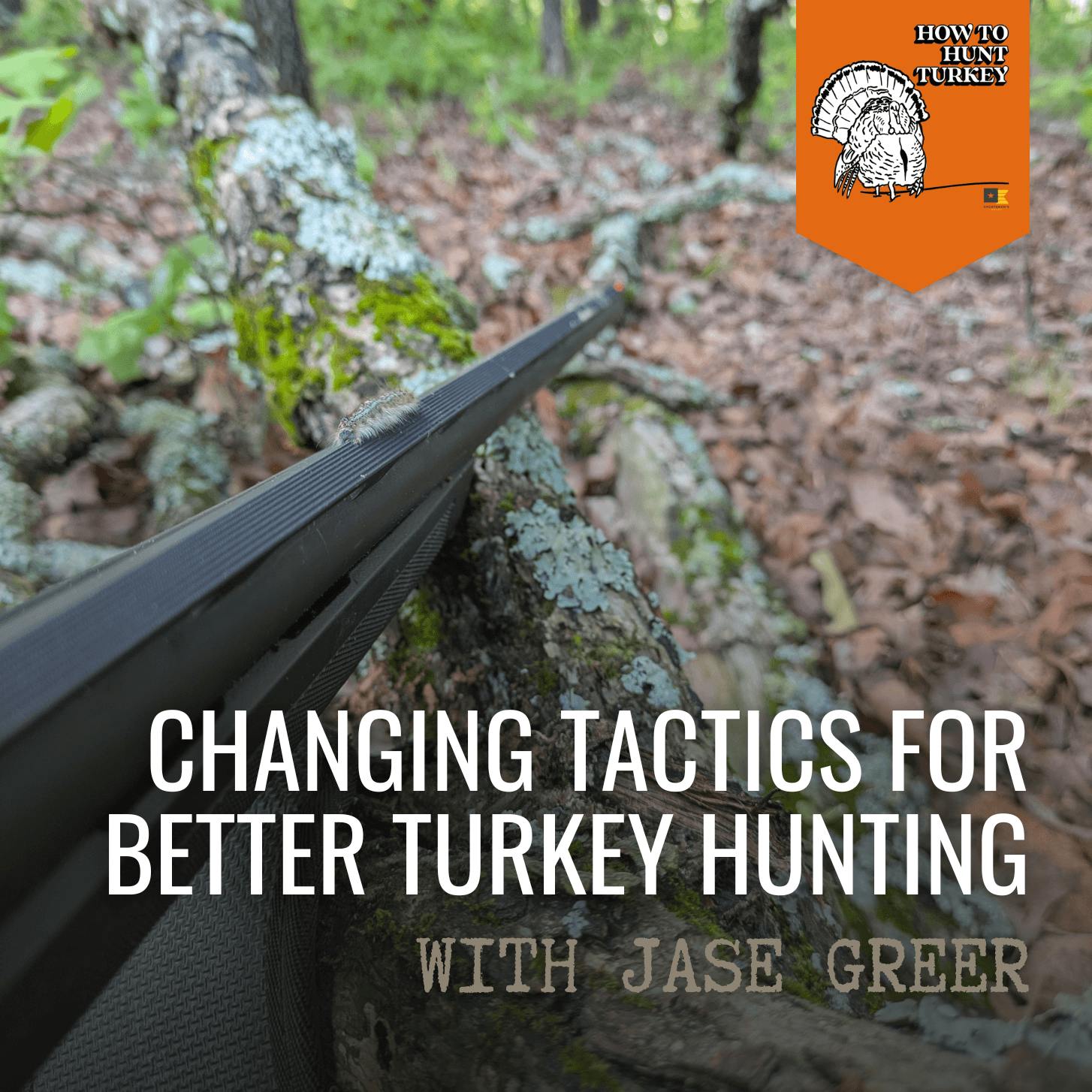 How To Hunt Turkey - Changing Tactics For Better Turkey Hunting episode artwork