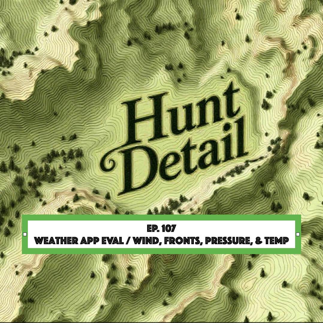 Hunt Detail - Weather App Eval / Wind, Fronts, Pressure, Temps episode artwork