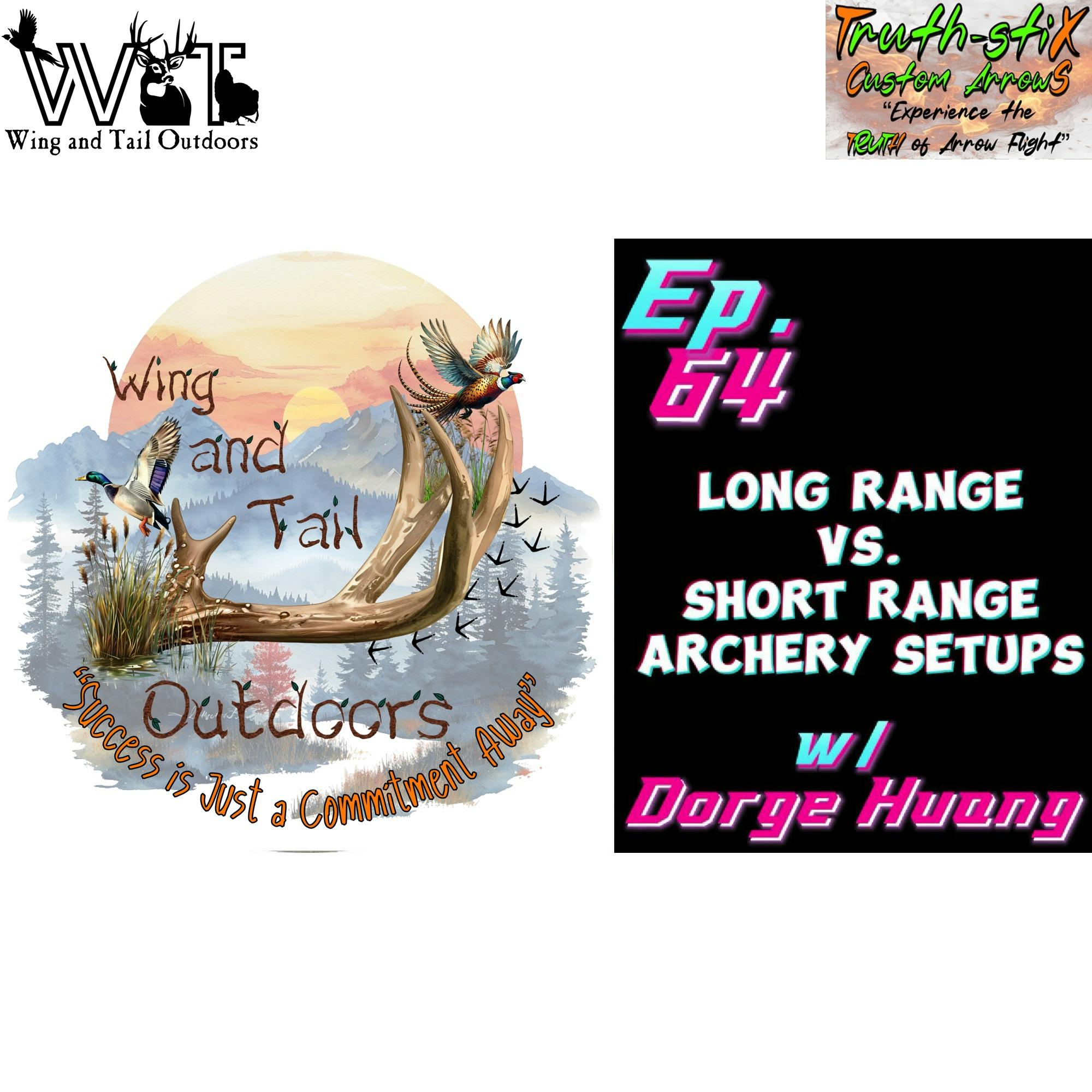 Wing & Tail Outdoors - Long vs. Short Range Archery Setups w/ Dorge Huang episode artwork