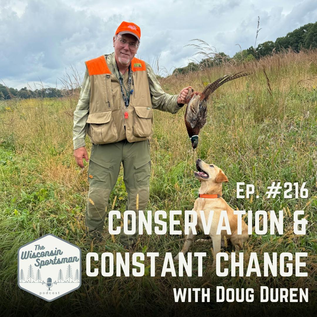 Wisconsin Sportsman - Conservation & Constant Change with Doug Duren episode artwork