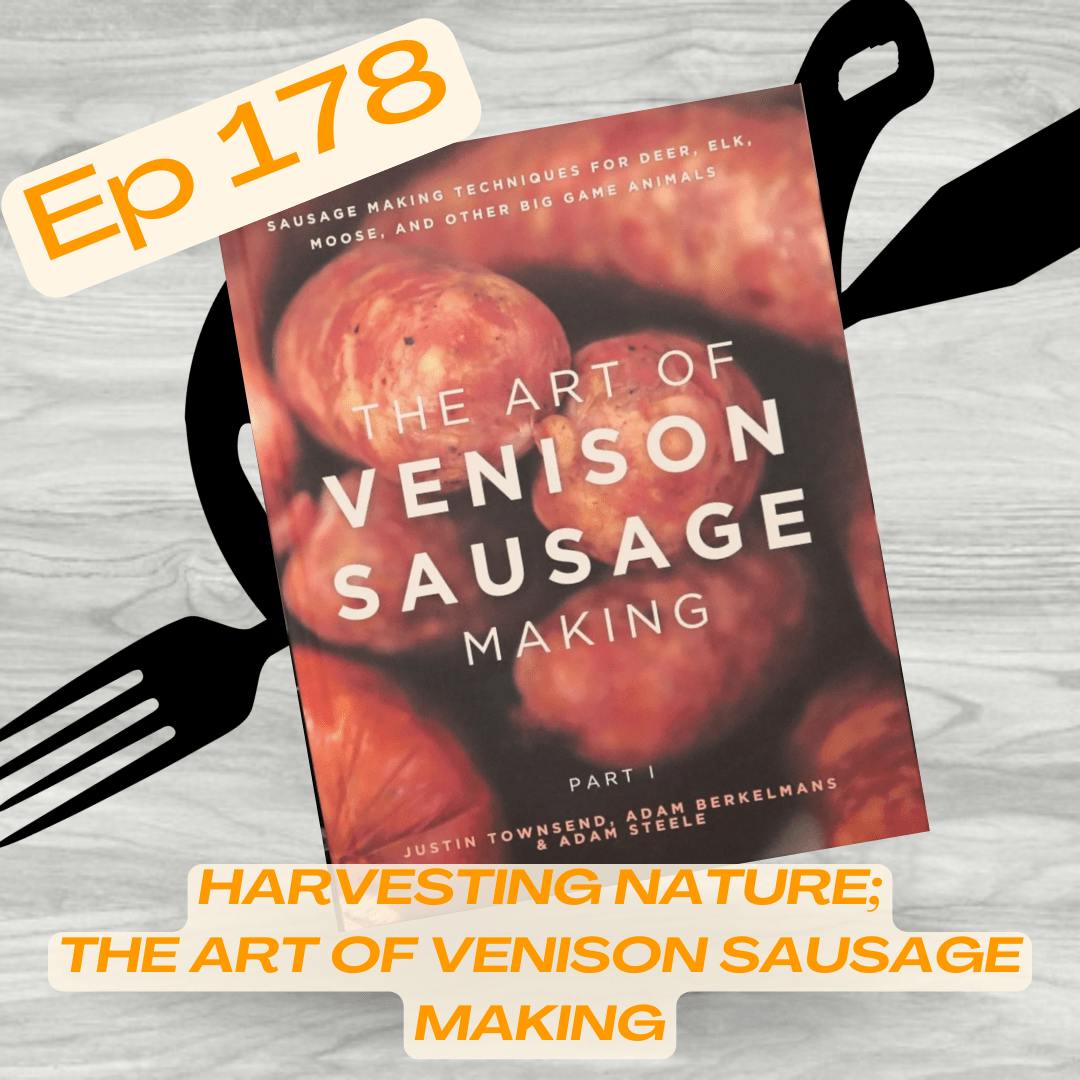 Huntavore - Harvesting Nature; The Art of Venison Sausage Making episode artwork