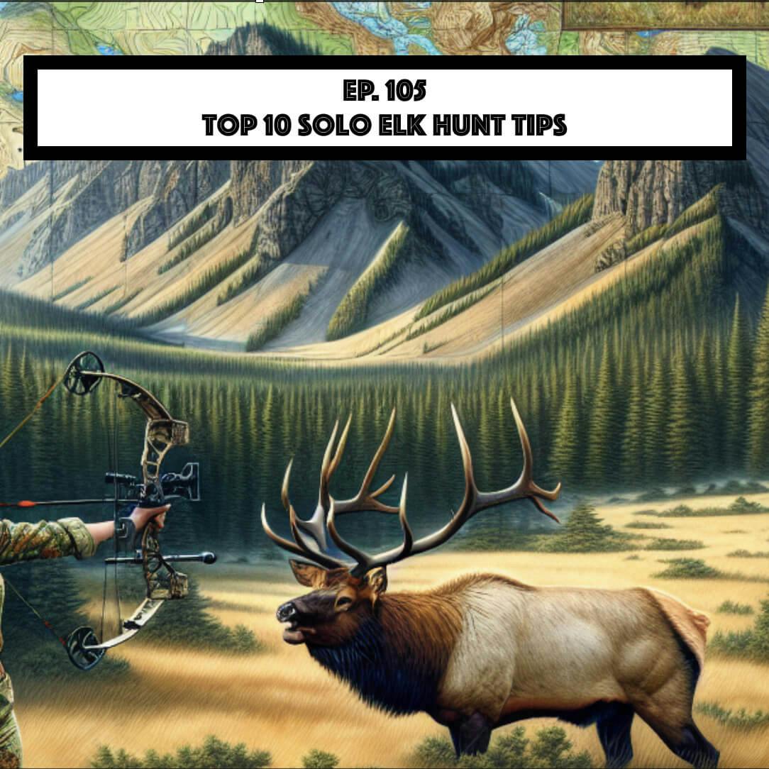 Hunt Detail - Top 10 Solo Elk Hunt Tips episode artwork