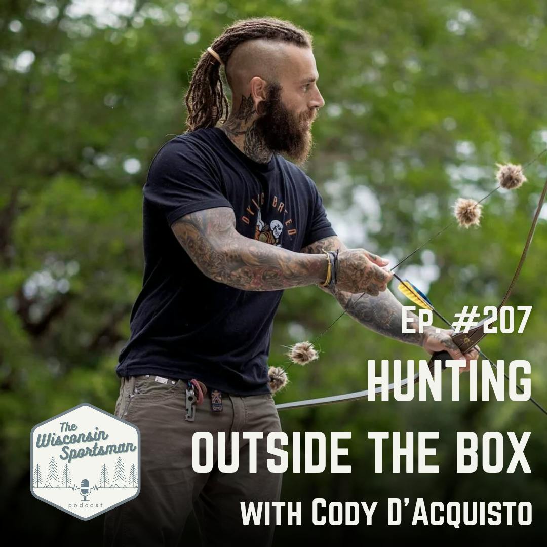 Wisconsin Sportsman - Hunting Outside the Box with Cody D'Acquisto episode artwork