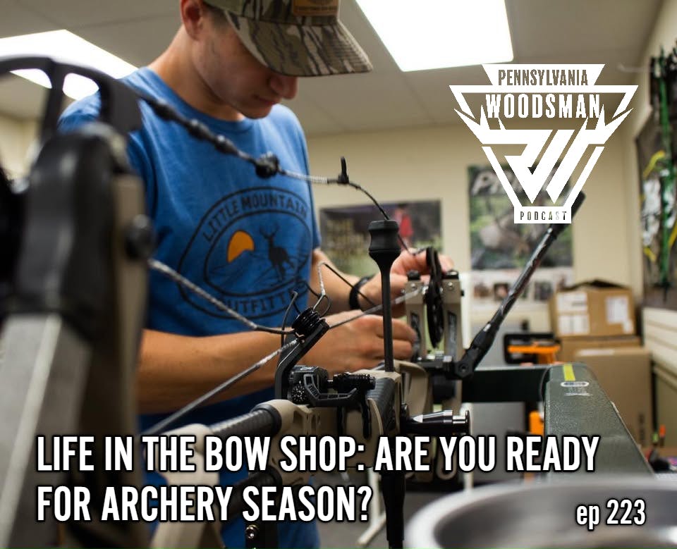 Pennsylvania Woodsman - Life in the Bow Shop: Are You Ready for Archery Season? episode artwork