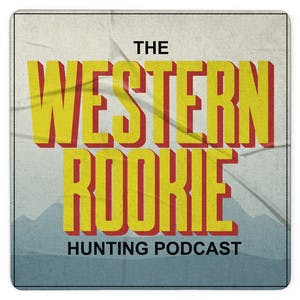 Western Rookie - Adjusting Your Hunt Plan episode artwork
