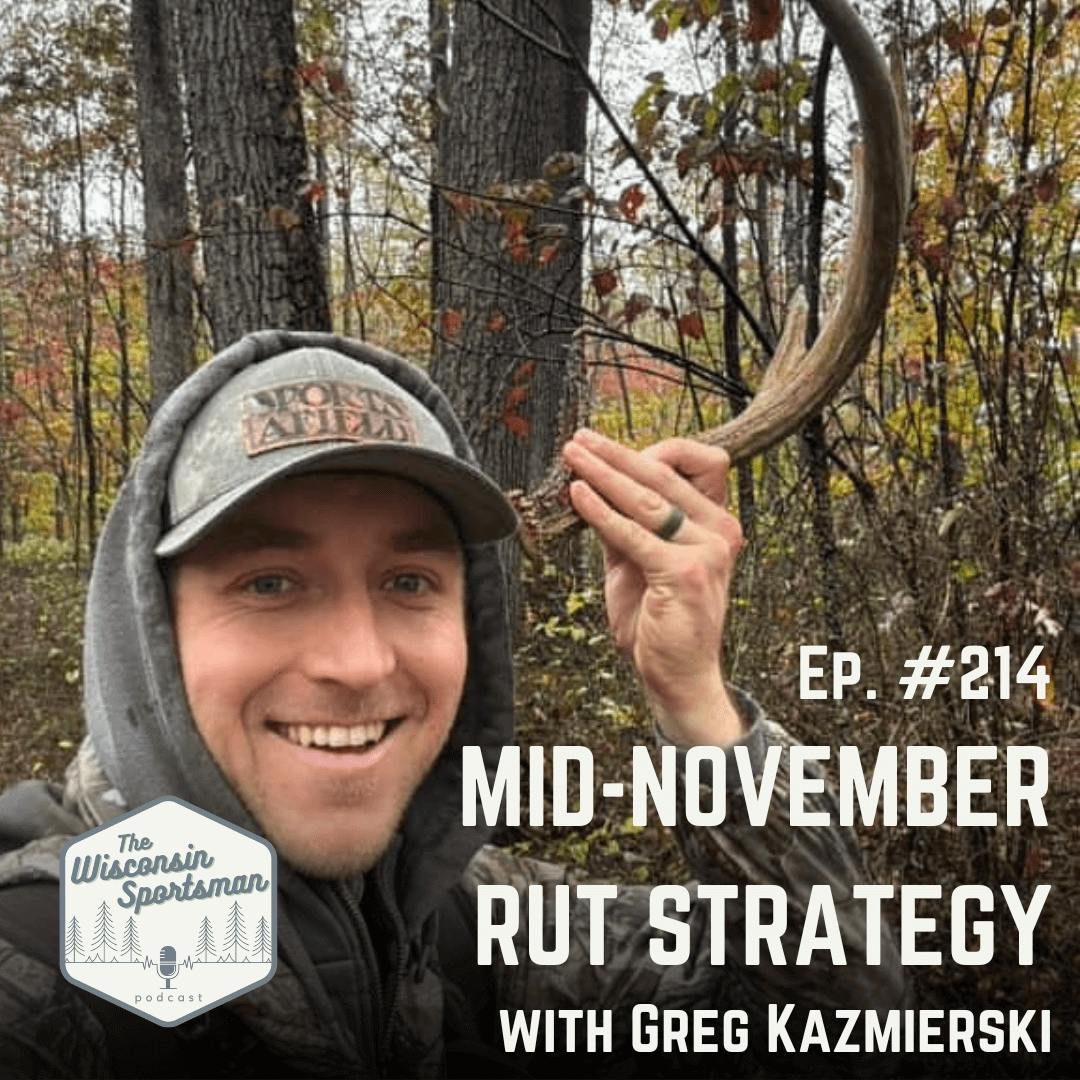 Wisconsin Sportsman - Mid-November Rut Strategy with Greg Kazmieriski episode artwork