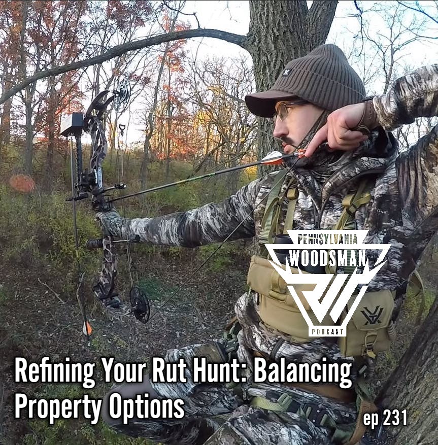 Pennsylvania Woodsman - Refining Your Rut Hunt: Balancing Property Options episode artwork
