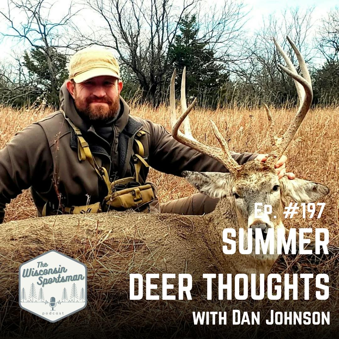Wisconsin Sportsman - Summer Deer Thoughts with Dan Johnson episode artwork