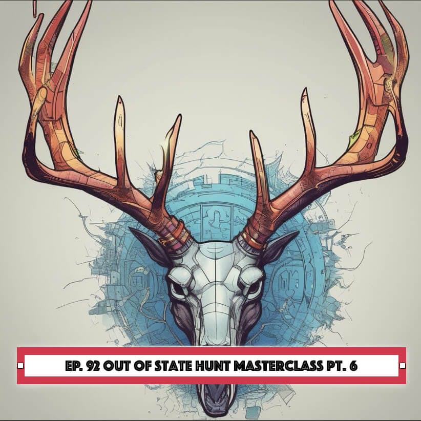 Hunt Detail - Out Of State Hunt Masterclass Pt. 6 episode artwork