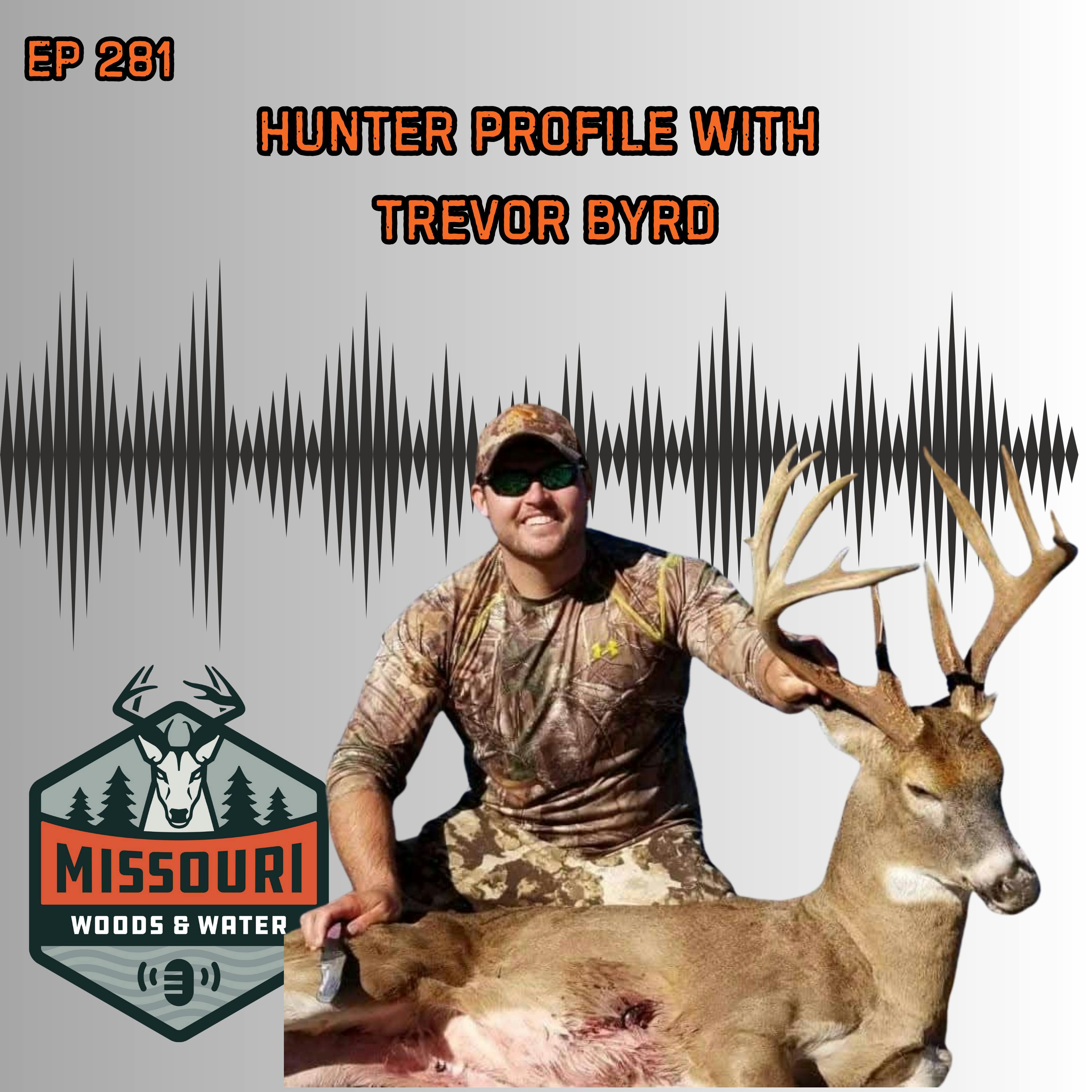 Missouri Woods & Water - Hunter Profile With Trevor Byrd episode artwork
