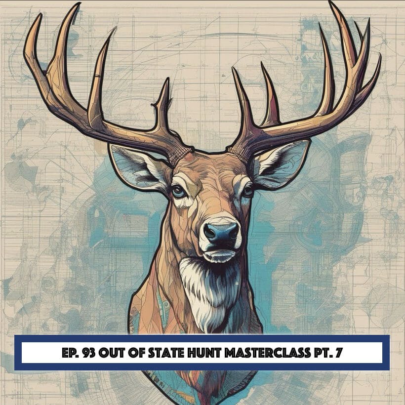 Hunt Detail - Out Of State Hunt Masterclass Pt. 7 episode artwork