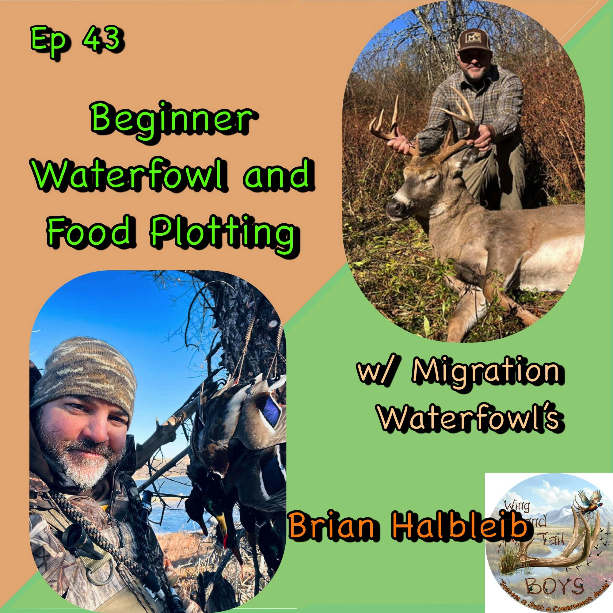 Wing & Tail Boys - Beginner Waterfowl and Food Plots w/ Brian Halbleib episode artwork