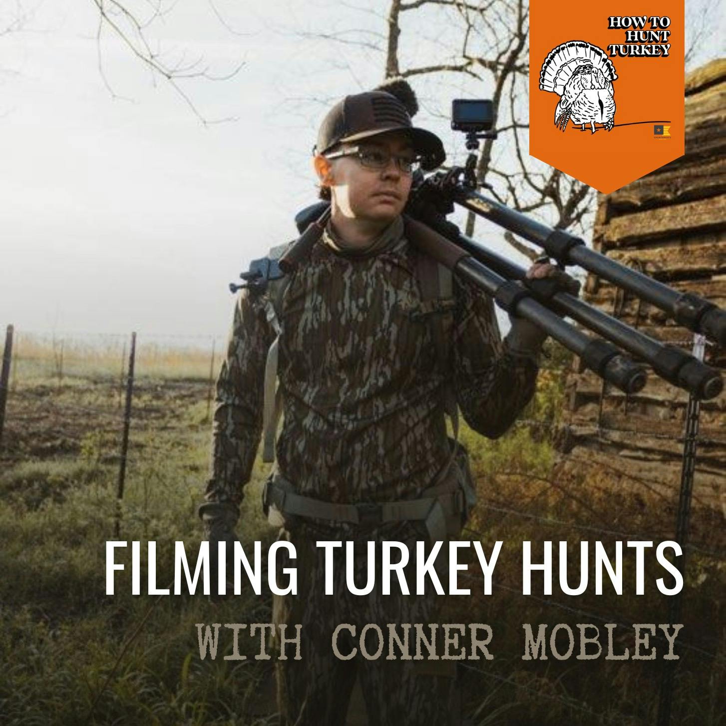 How To Hunt Turkey - Filming Turkey Hunts with Conner Mobley episode artwork