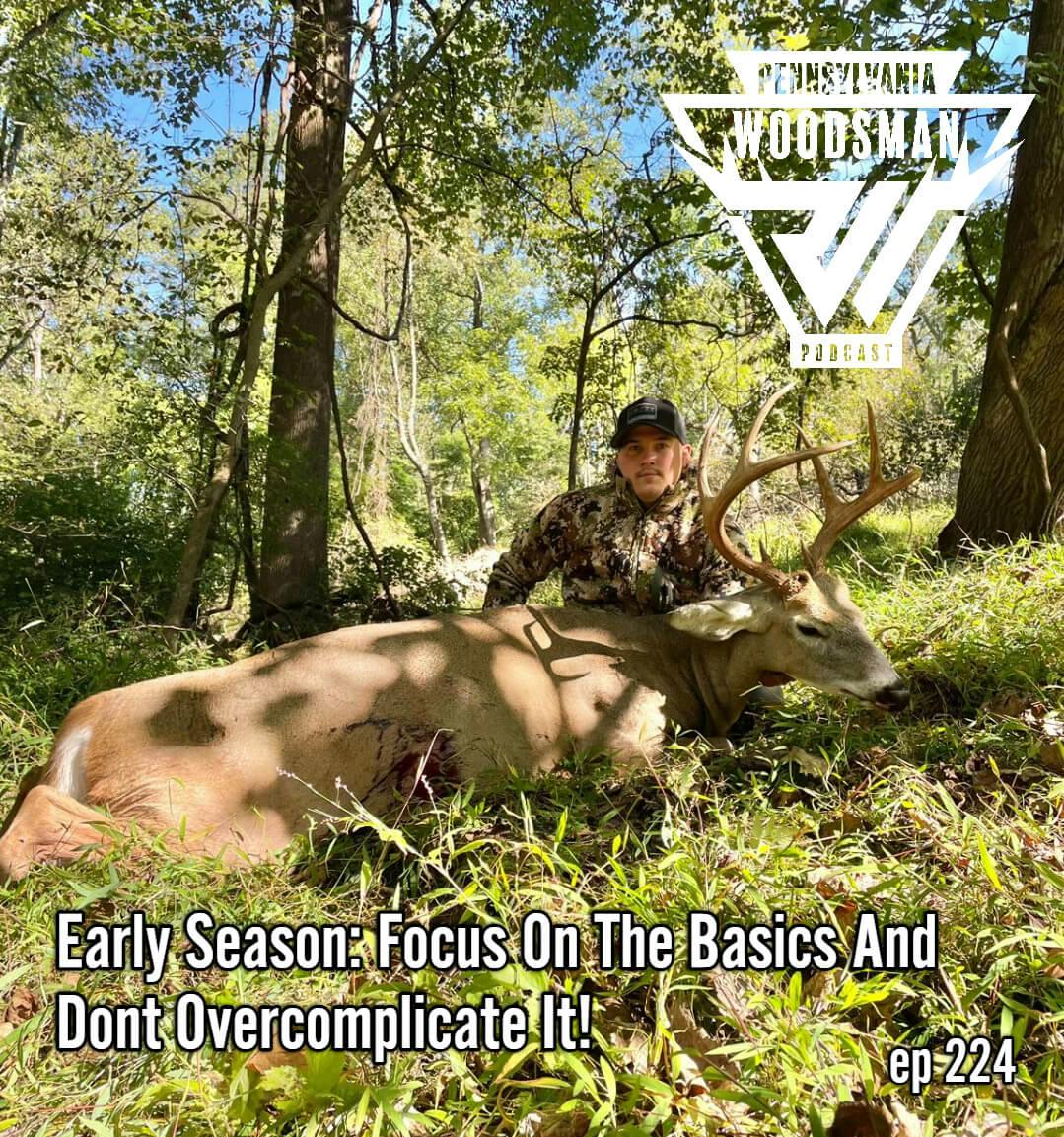 Pennsylvania Woodsman - Early Season: Focus on the Basics and Don't Overcomplicate it! episode artwork