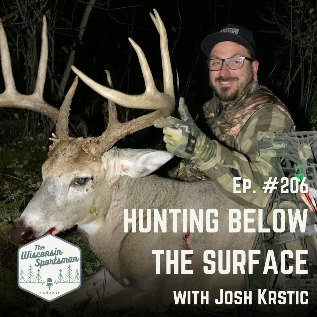 Wisconsin Sportsman - Hunting Below the Surface with Josh Krstic episode artwork