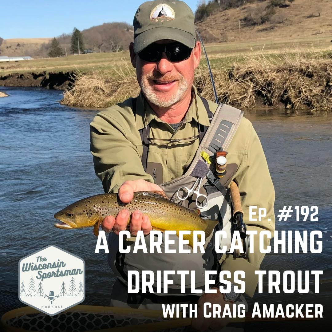 Wisconsin Sportsman - A Career Catching Driftless Trout with Craig Amacker episode artwork