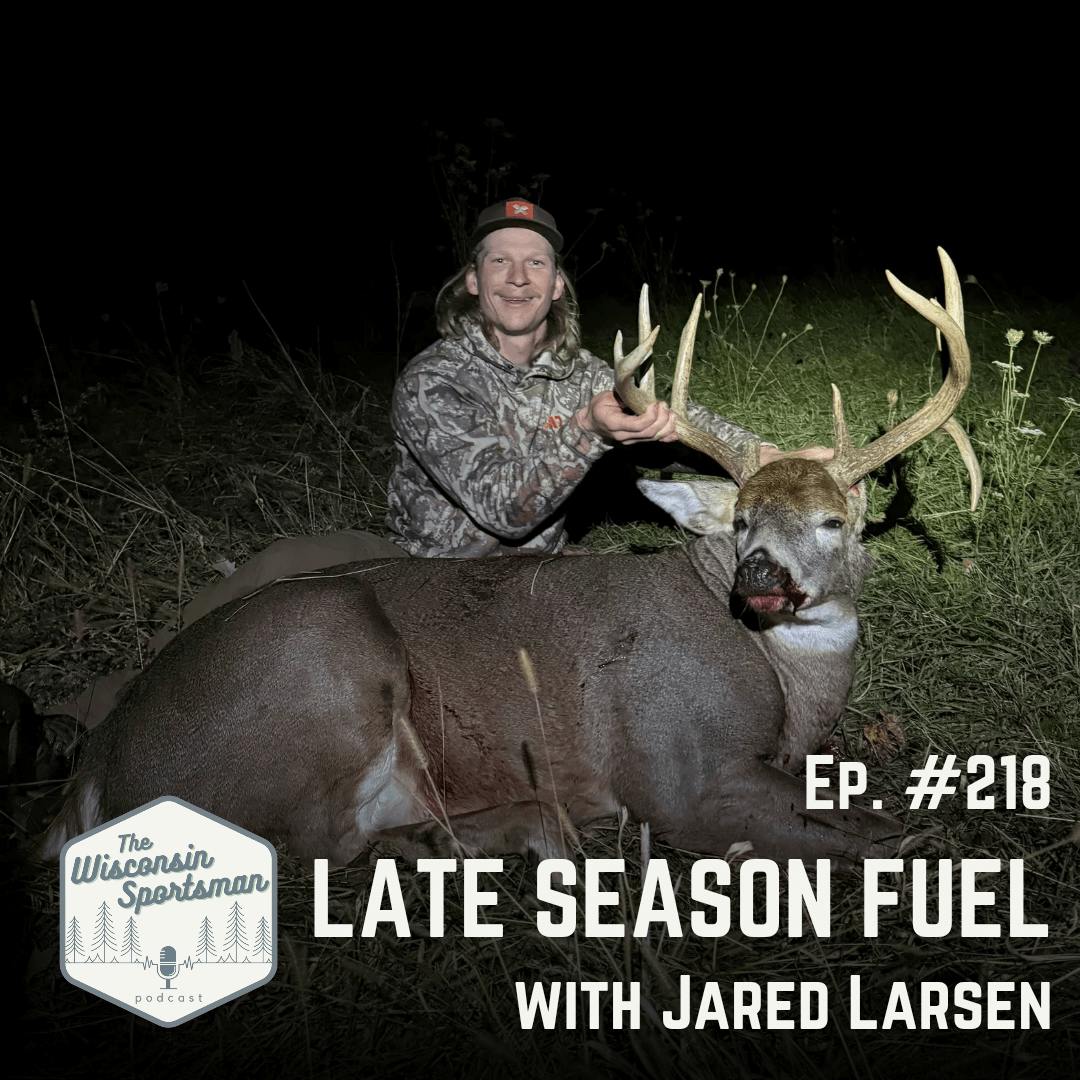 Wisconsin Sportsman - Late Season Fuel with Jared Larsen episode artwork