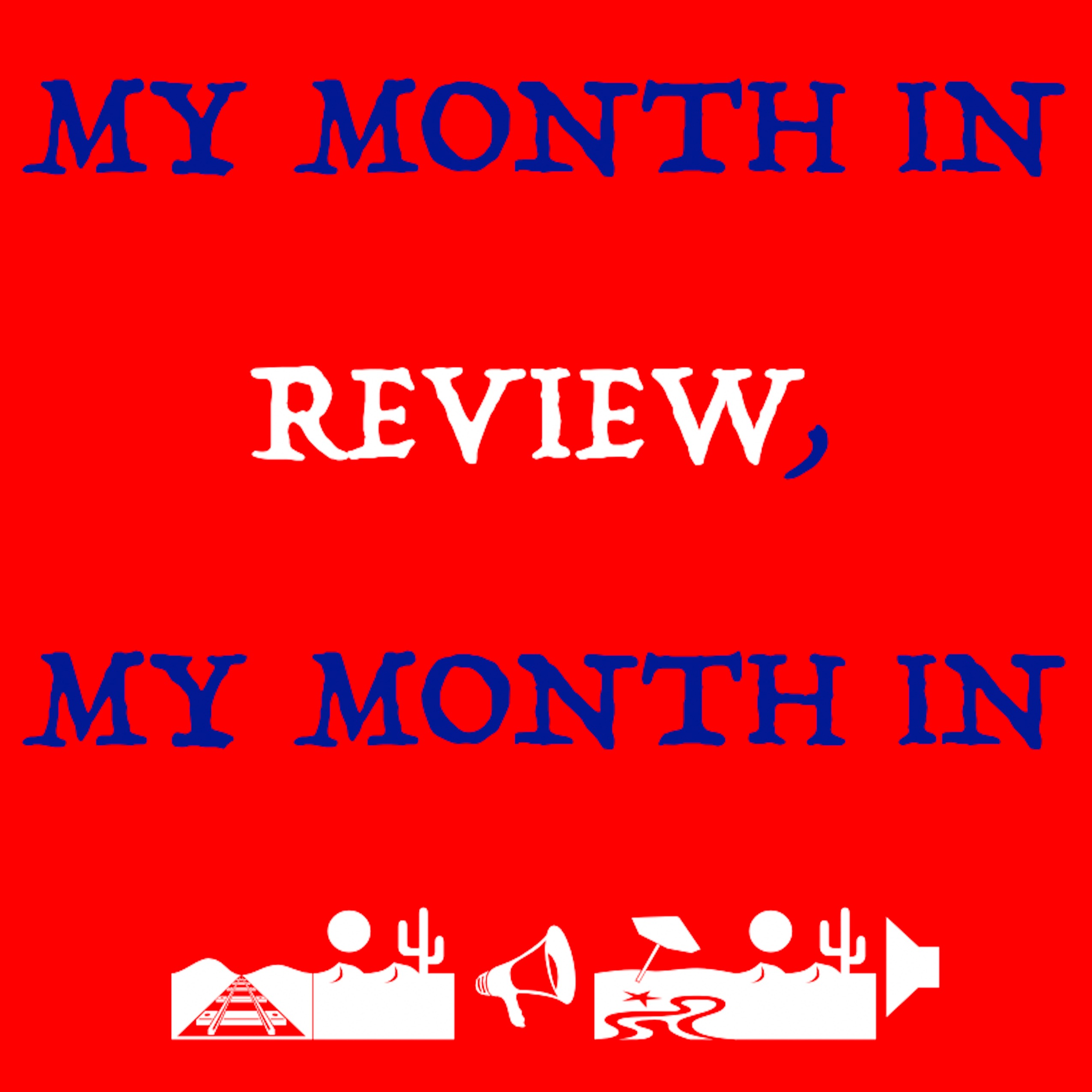 Episode 16 - My Year in Review 2025 (Part 2) ~ My Month in Review episode artwork