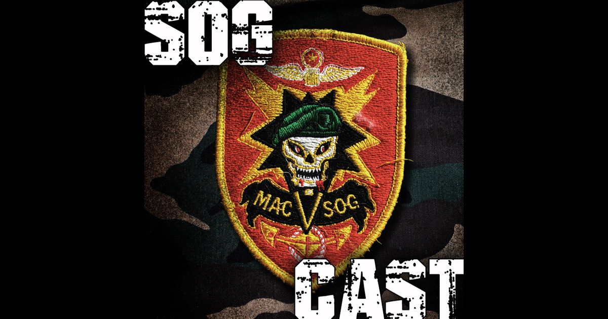 Sog Player SOGCast: Untold Stories of MAC V SOG | RedCircle