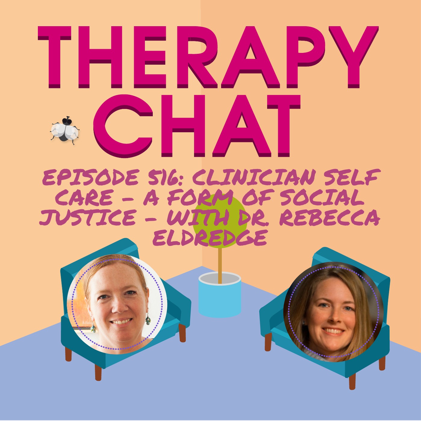 516: Clinician Self Care - A Form Of Social Justice with Dr. Rebecca Eldredge