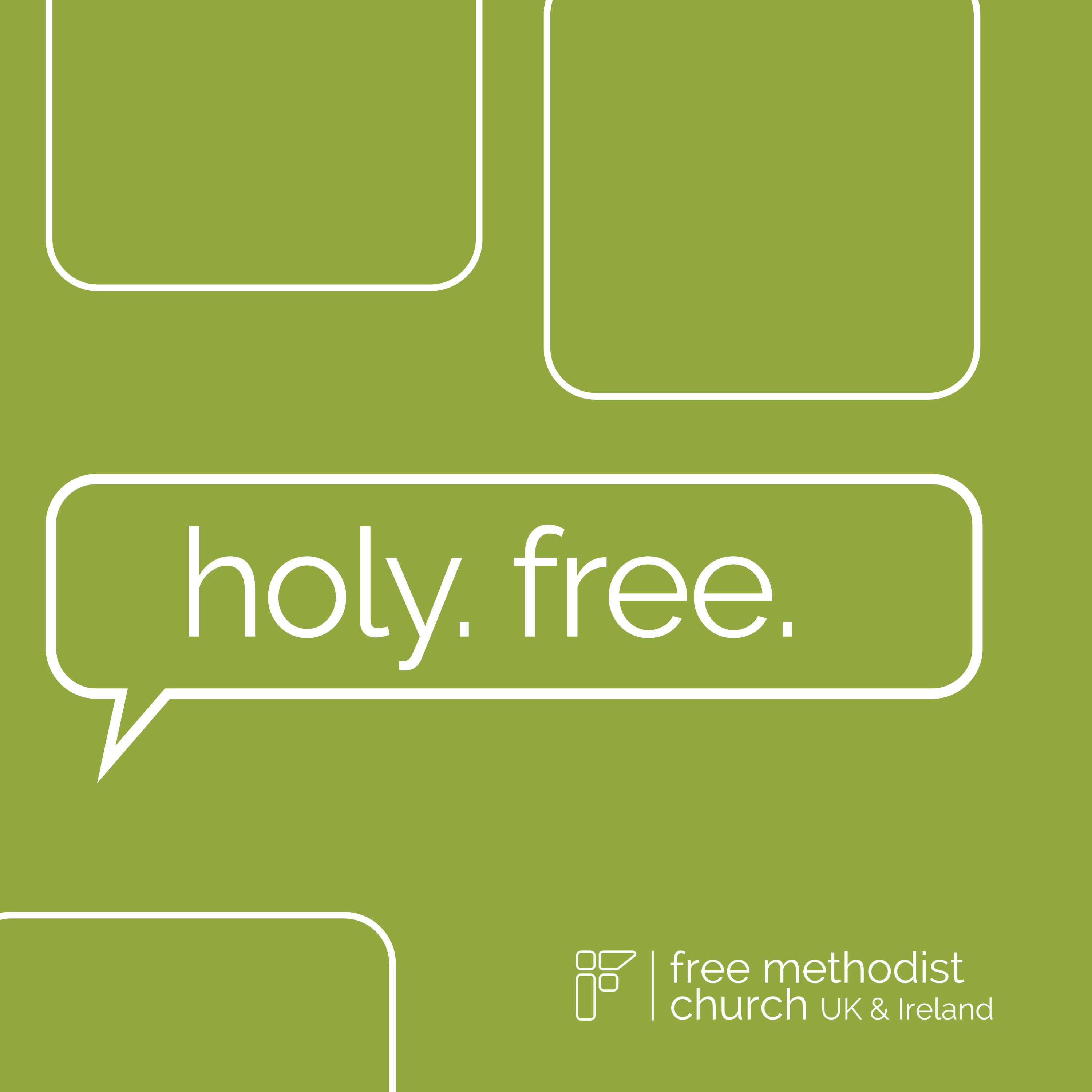 A New Expression: Episode 3 | Legacy Series | Holy. Free. | Free Methodist UK and Ireland Podcast episode artwork