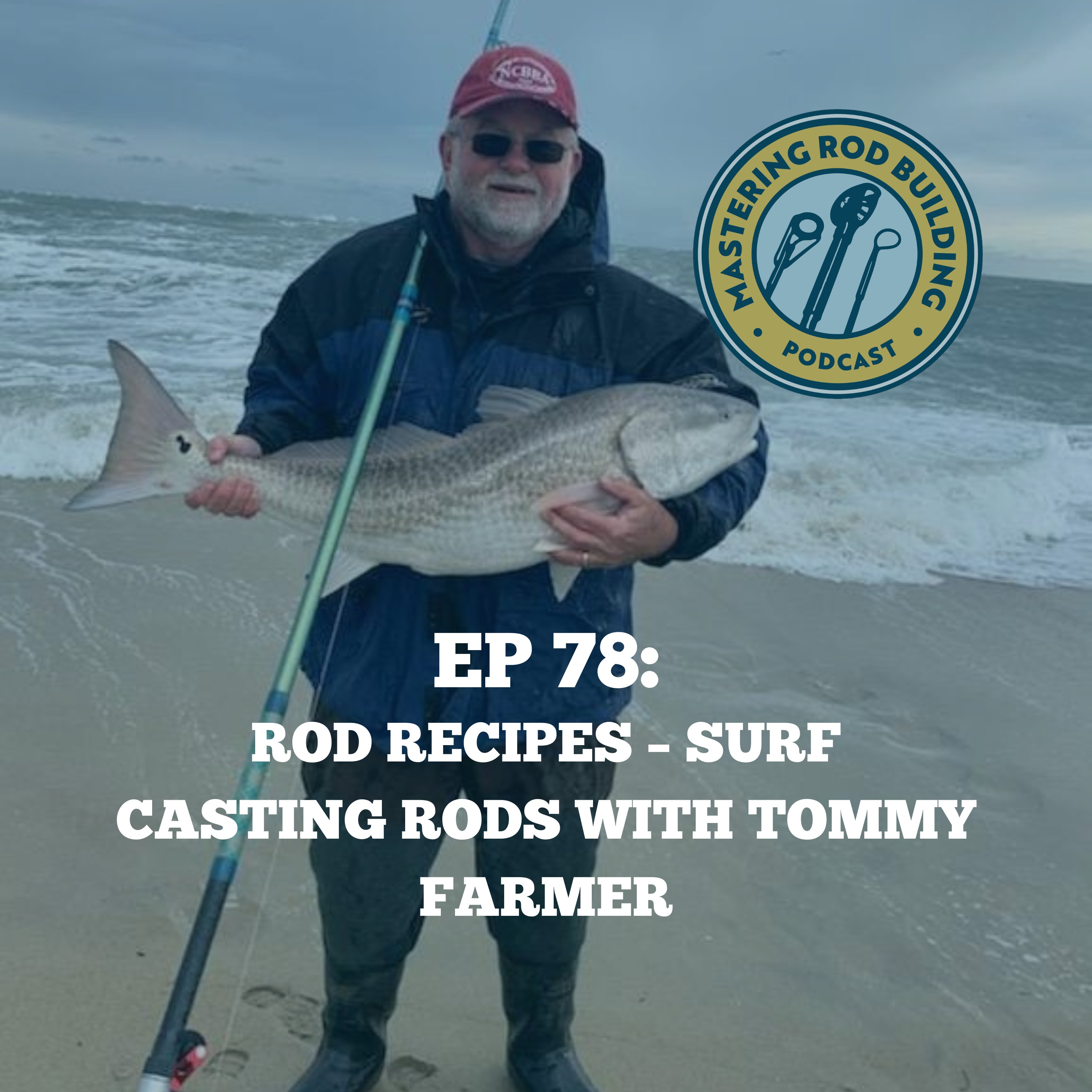 Rod Recipes – Surf Casting Rods with Tommy Farmer