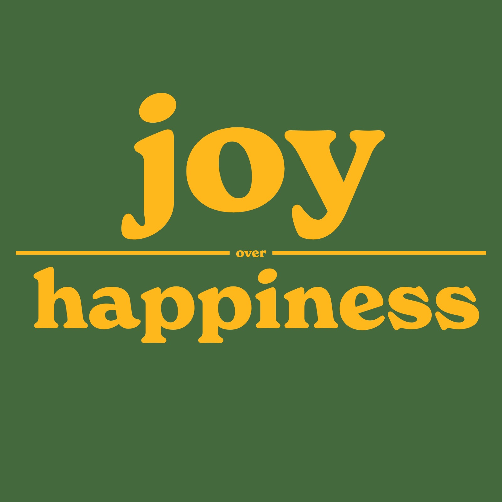Joy Over Happiness