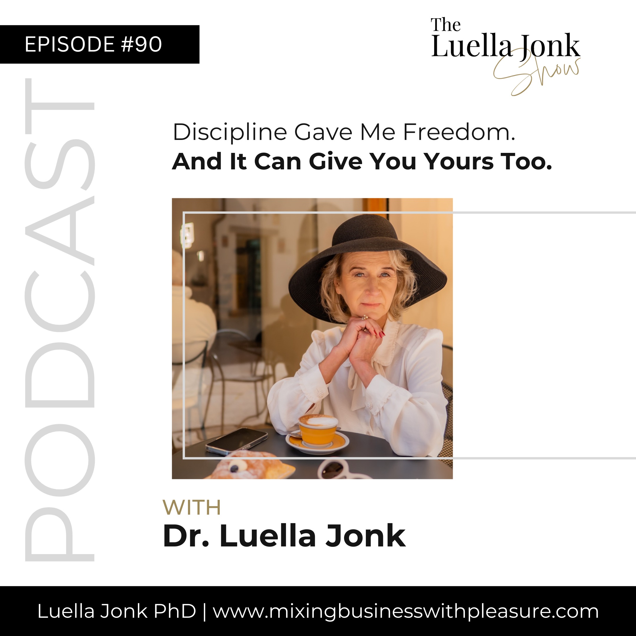 Episode #90: Discipline Gave Me Freedom. And It Can Give You Yours Too.