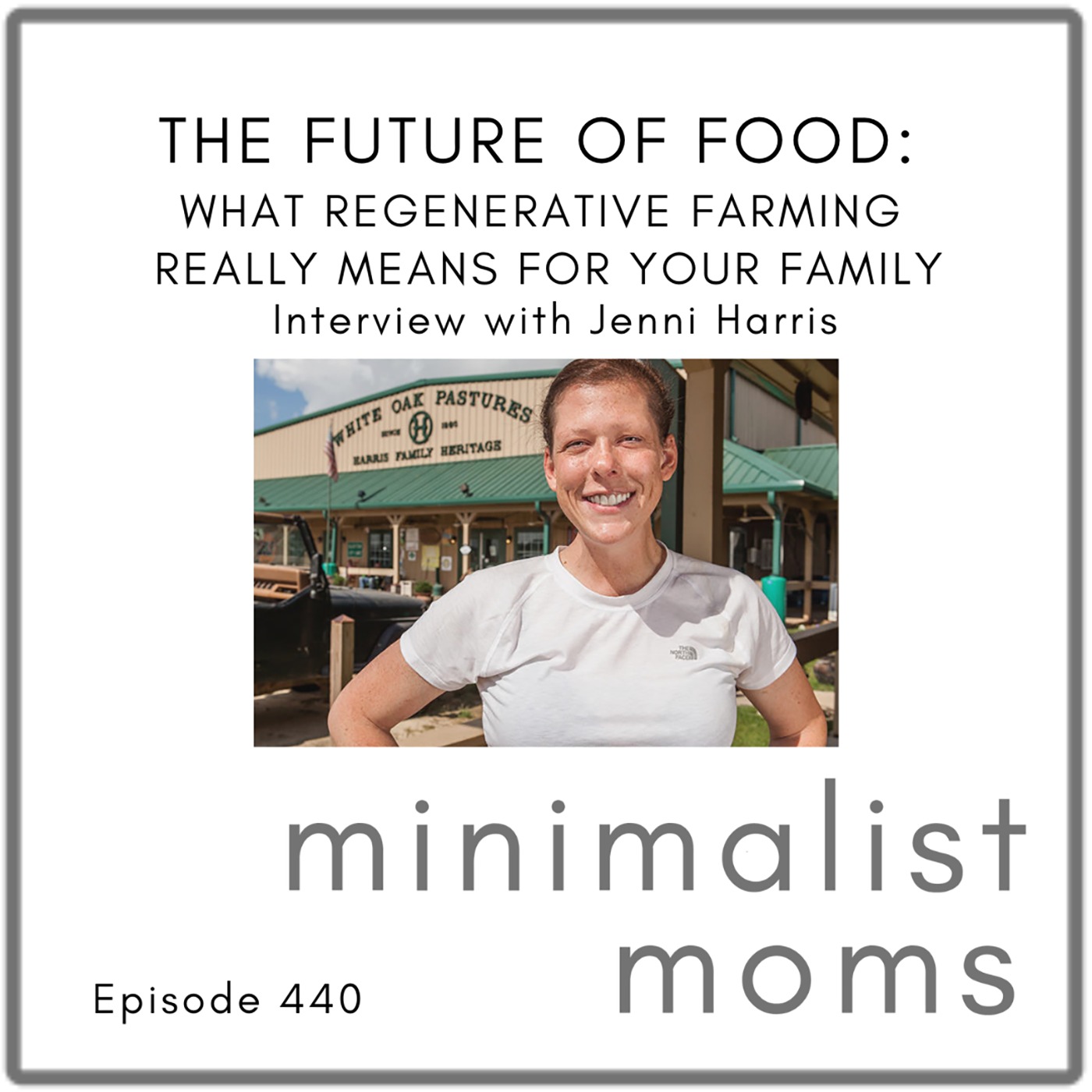 The Future of Food: What Regenerative Farming Really Means for Your Family | Jenni Harris (EP440)