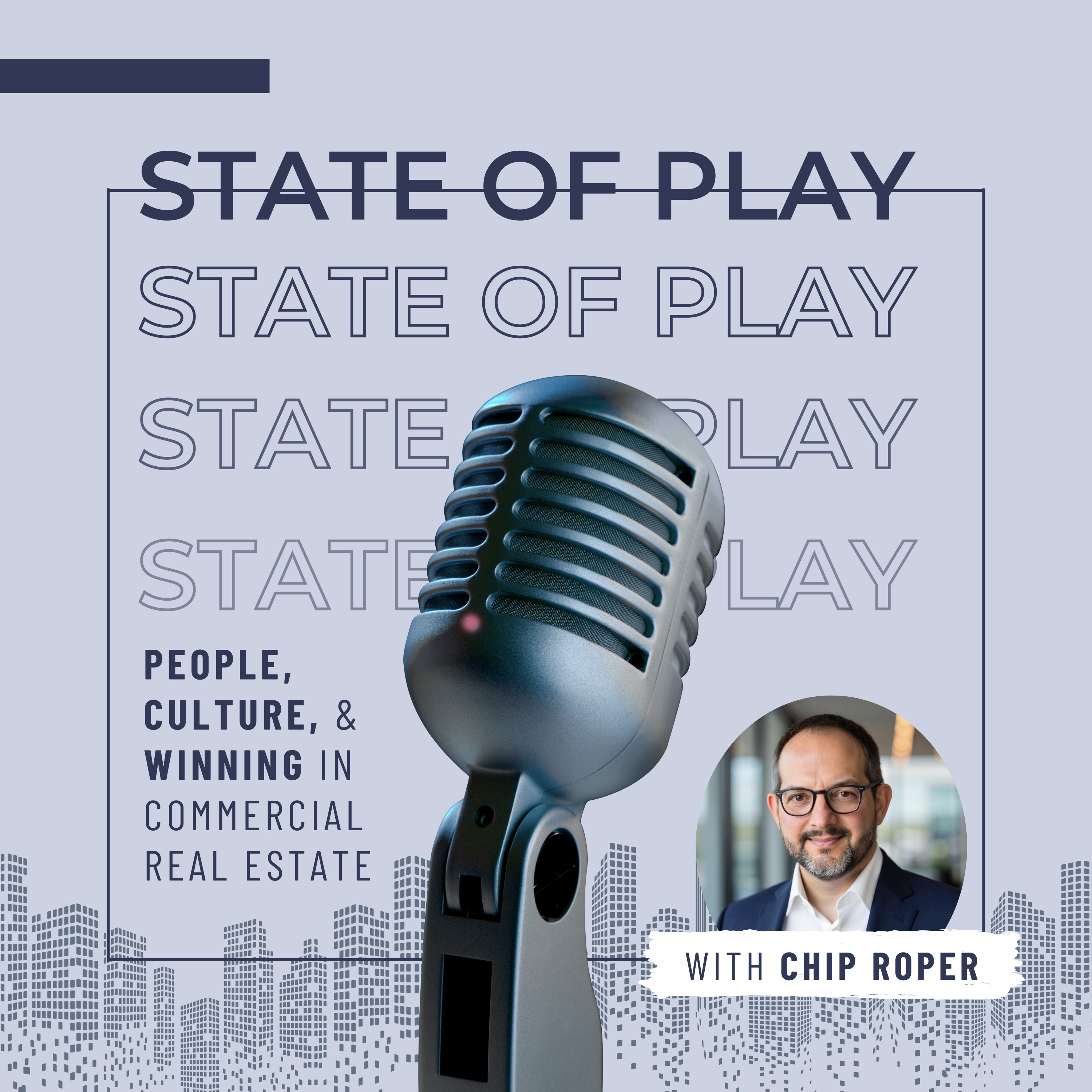 State of Play: People, Culture, and Winning in Commercial Real Estate