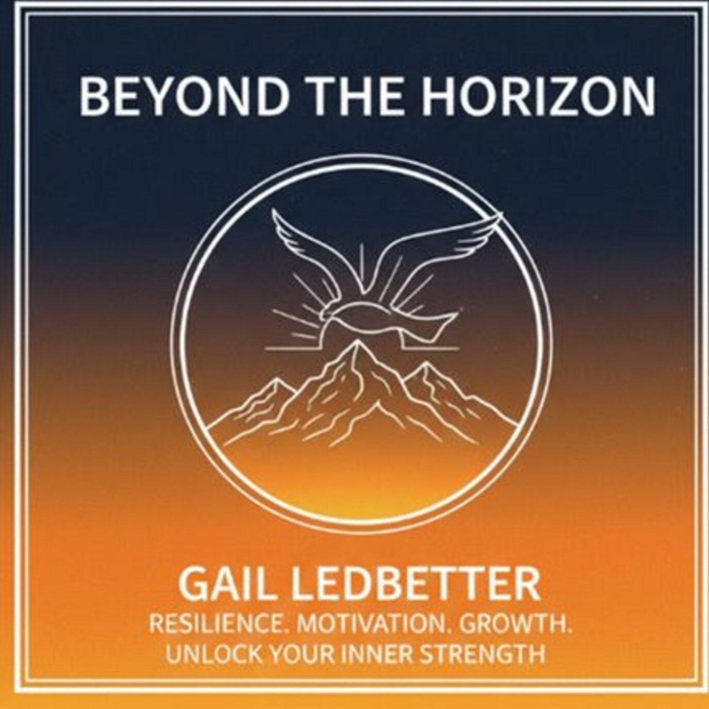 Beyond The Horizon episode 5 : Unlocking Your Inner Strength episode artwork