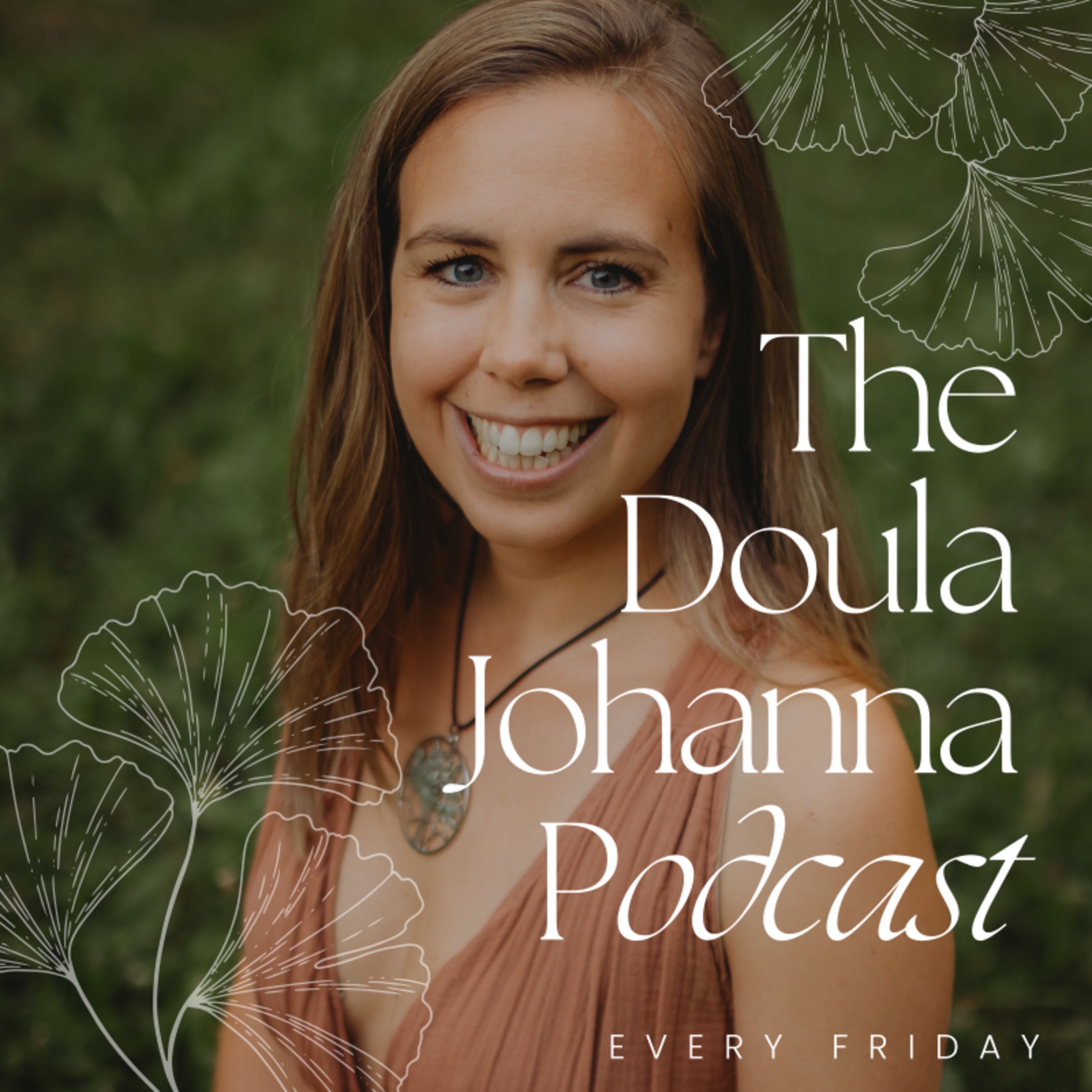 The Doula Johanna Podcast: Keeping Death Close. Living More Fully.