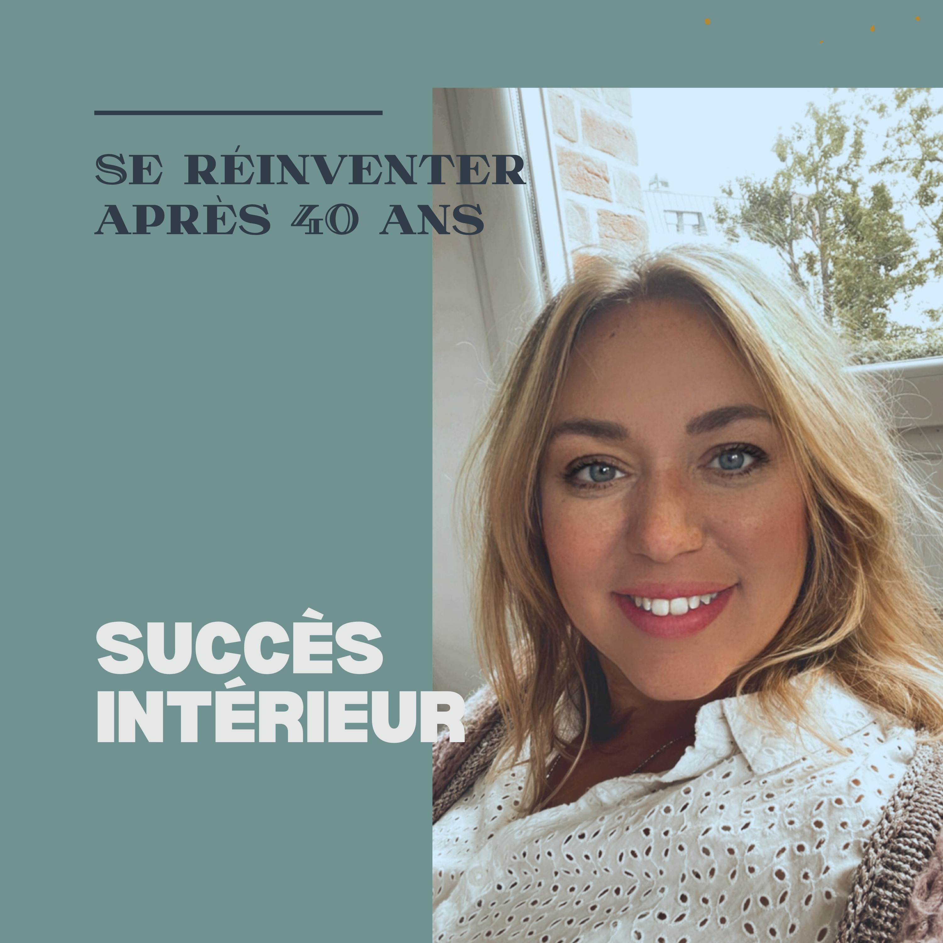 Succès Intérieur – Oser se réinventer après 40 ans podcast artwork