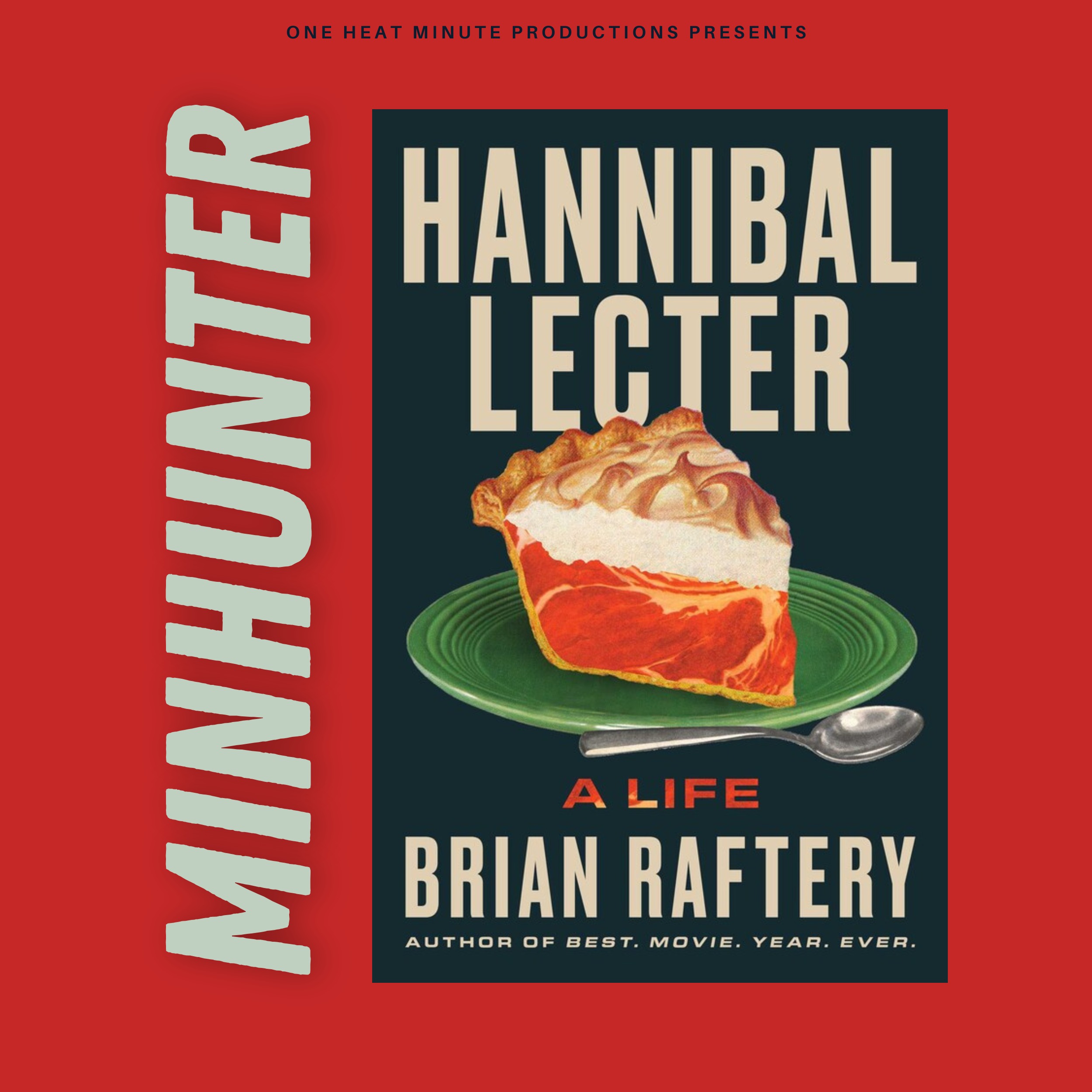 MINHUNTER: HANNIBAL LECTER - A LIFE w/ author Brian Raftery