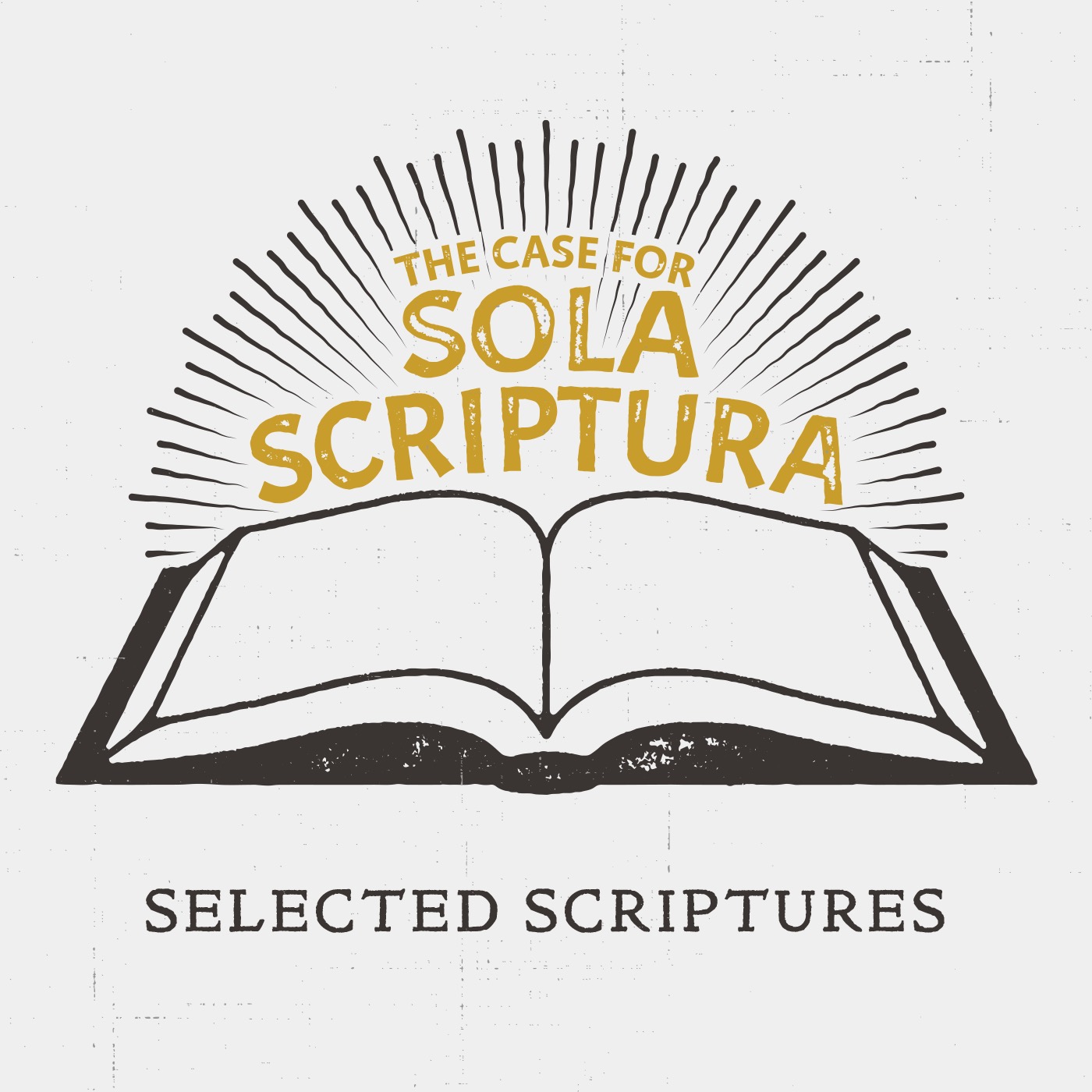 The Case for Sola Scriptura: The Modern Challenges to the Bible