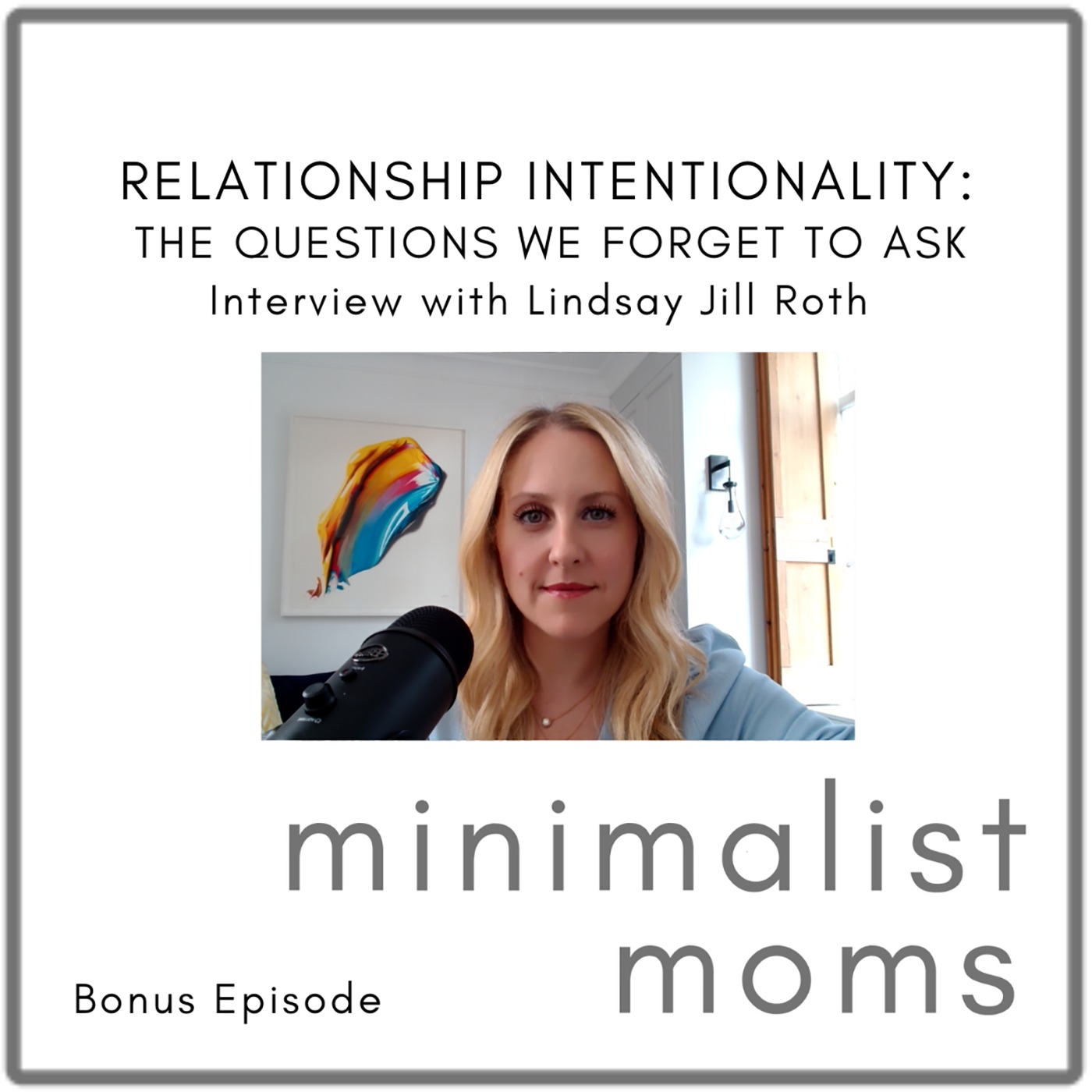 Relationship Intentionality: The Questions We Forget to Ask | Lindsay Jill Roth (Bonus Episode)