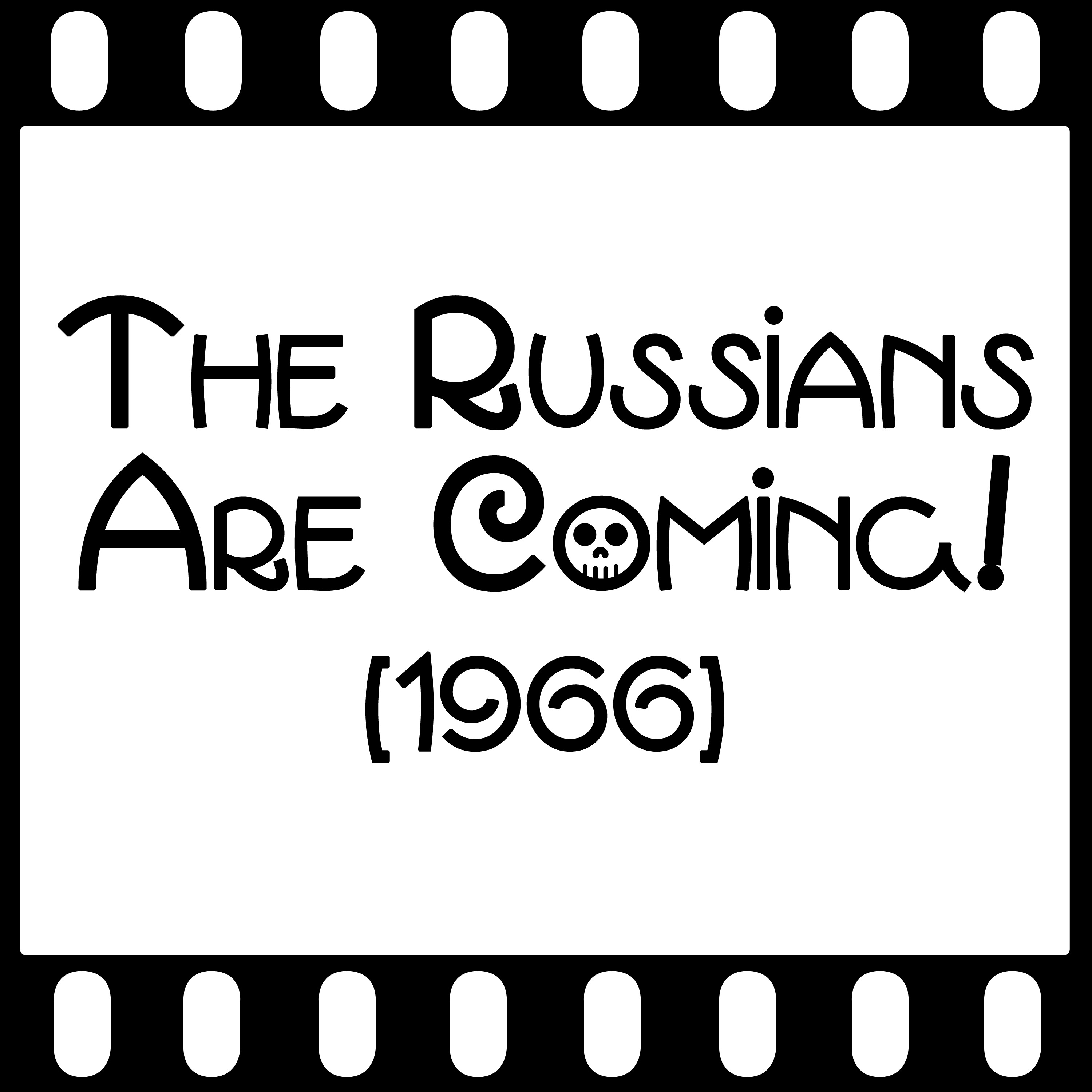 Episode 099 - "The Russians Are Coming!" (1966) episode artwork