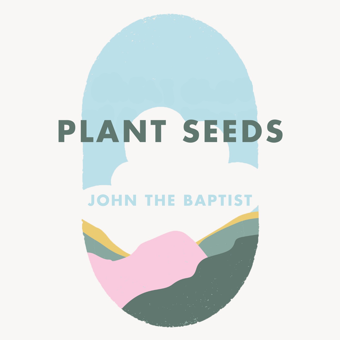 Week 23: Plant seeds - John the Baptist