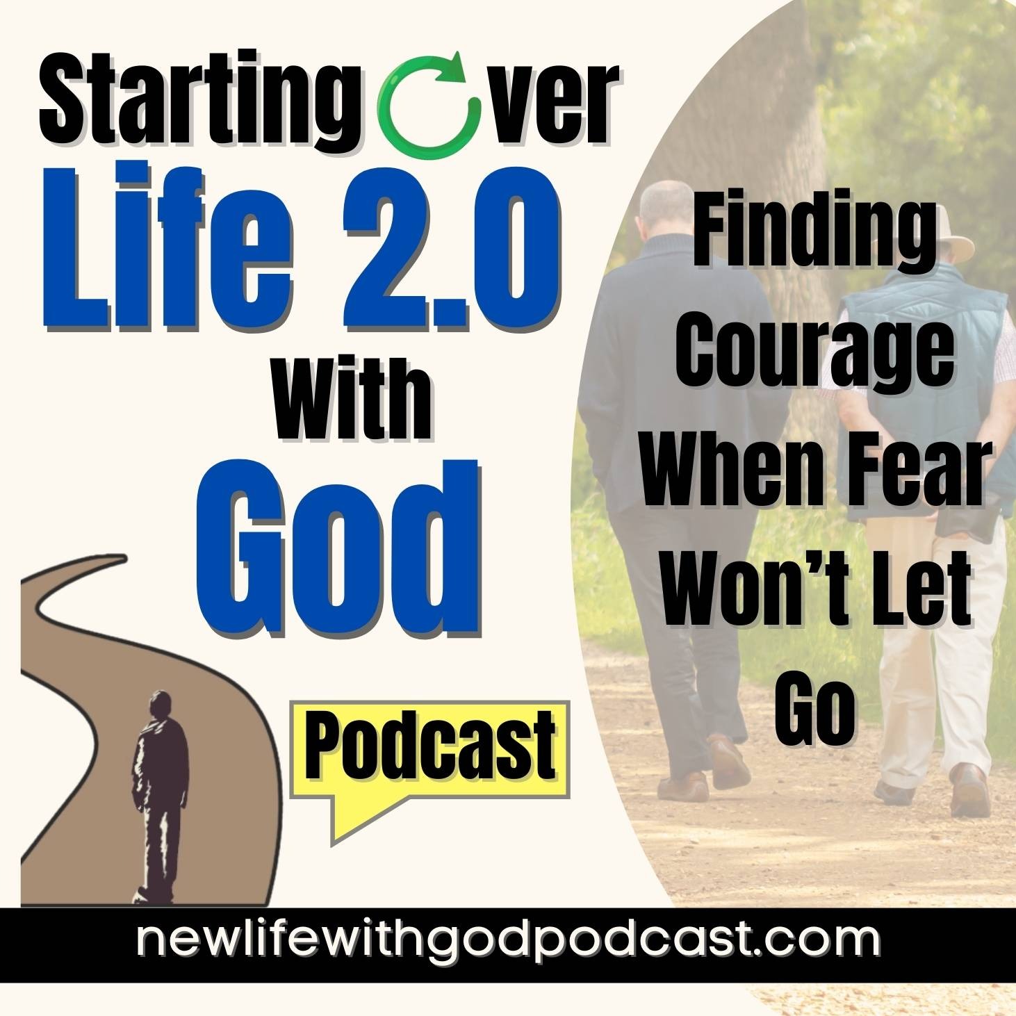 6: Finding Courage When Fear Won’t Let Go of You