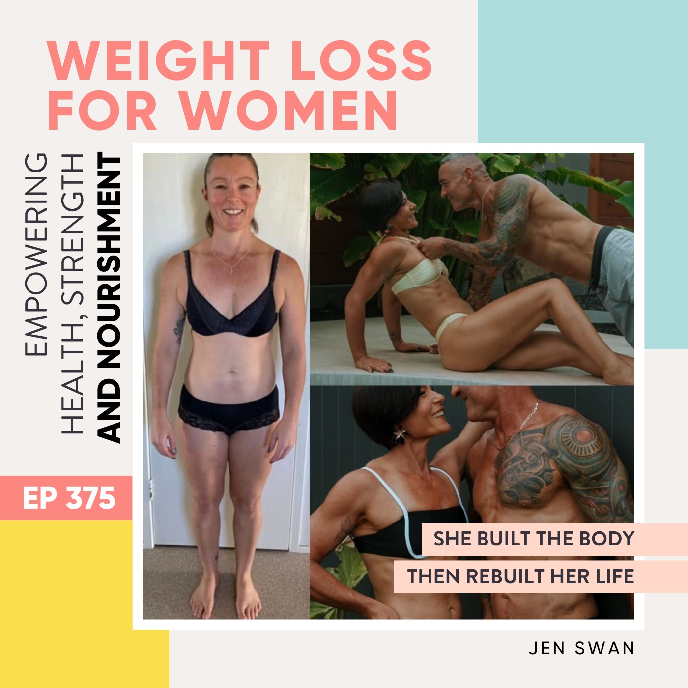 #375 - She Built the Body Then Rebuilt Her Life with Jen Swan
