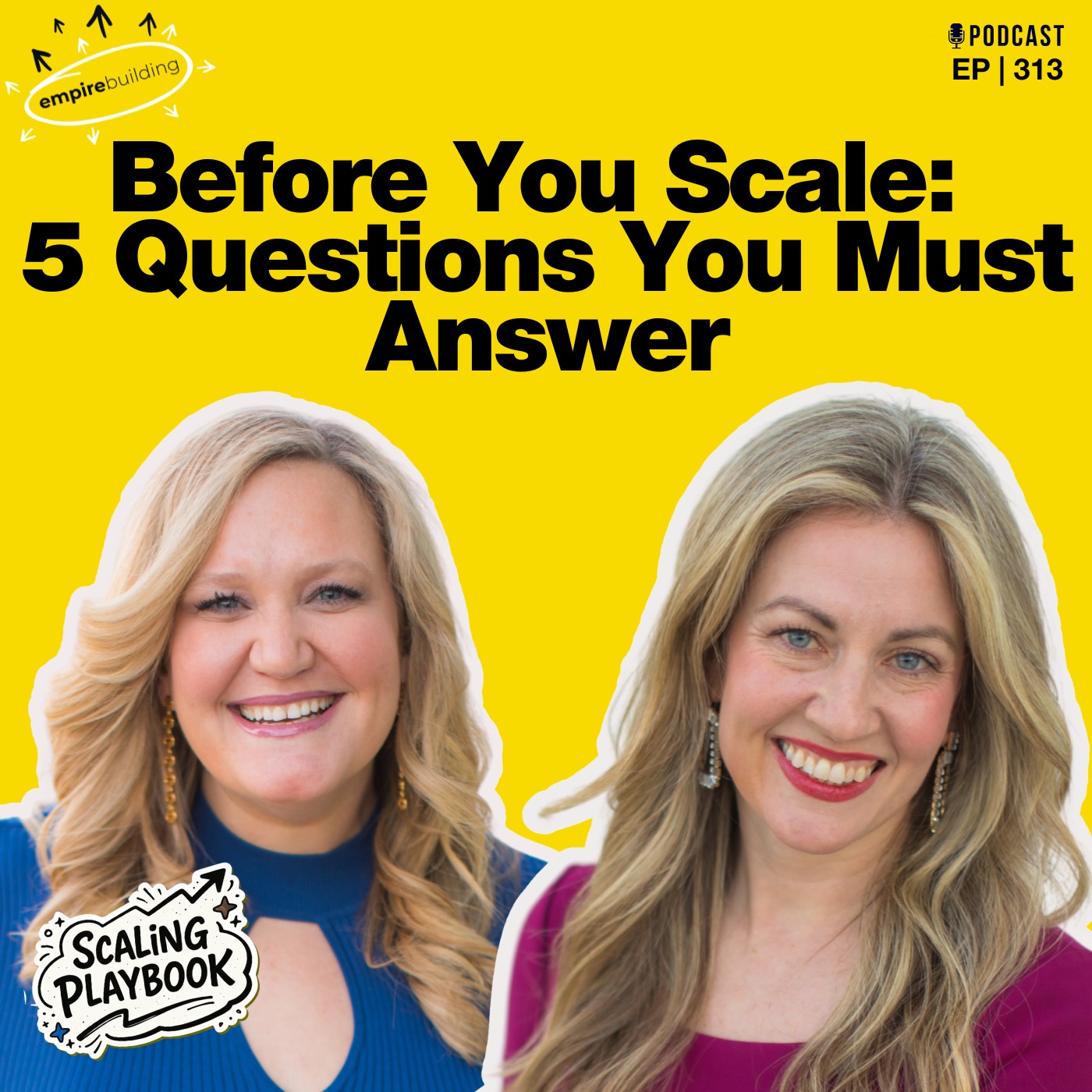 313. Before You Scale: 5 Questions You Must Answer